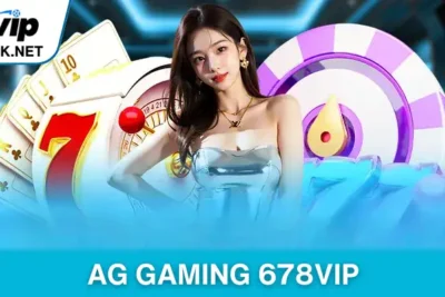 AG Gaming 678vip – Sảnh Game Đỉnh Cao Với Thưởng Khủng