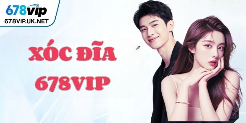 Xóc Đĩa 678vip Và Cách Chơi Chi Tiết Dành Cho Tân Thủ